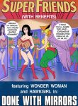 Super Friends with Benefits- Done with Mirrors (porncomix cover)