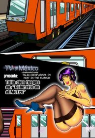 Talia Cienfuegos in- Heat in the Subway- TV México (Porncomix Cover)