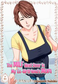 Tatsunami Youtoku – The MILF Next Door is My Ex-Girlfriends Mom
