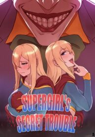 Supergirl’s Secret Trouble (Porncomix Cover)
