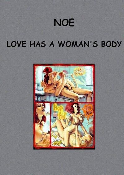 Love has a Woman’s body – Ignacio Noe