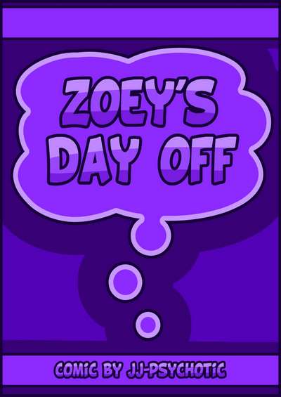 Zoey’s Day Off- JJ-Psychotic