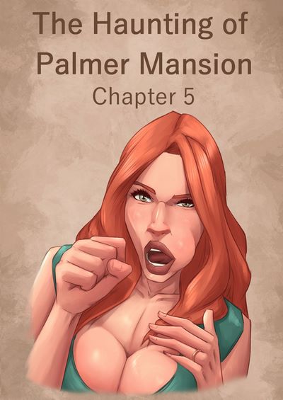 The Haunting of Palmer Mansion Ch. 5- Jdseal